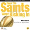 How the Saints Went Kicking in - Jeff Duncan