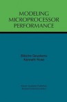 Modeling Microprocessor Performance - Bibiche Geuskens, Kenneth Rose