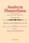 Memory in the Ontopoiesis of Life: Book Two. Memory in the Orbit of the Human Creative Existence - Anna-Teresa Tymieniecka