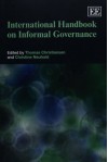 International Handbook on Informal Governance (Elgar Original Reference) - Thomas Christiansen, Christine Neuhold, Thomas Christiansen, Christine Neuhold