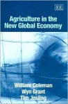 Agriculture in the New Global Economy - William D. Coleman, Wyn Grant, Timothy Edward Josling