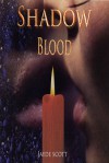 Shadow Blood - Jayde Scott