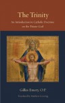 The Trinity: An Introduction to Catholic Doctrine on the Triune God - Gilles Emery