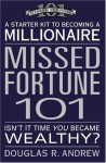 Missed Fortune 101: A Starter Kit to Becoming a Millionaire - Douglas Andrew