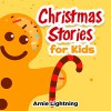 Children's Book: Christmas Stories for Kids and Family! (Perfect for Beginning Readers & Bedtime Stories): Christmas Stories, Christmas Jokes, and Fun ... for Kids! (Christmas Books for Children) - Arnie Lightning