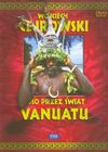 Boso przez świat Vanuatu DVD (Płyta CD) - Wojciech Cejrowski