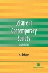 Leisure in Contemporary Society - Ken Roberts