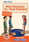 Teen Book Series: Peer Pressure vs. True Friendship! Surviving Junior High (A self help book for teens, parents & teachers) - Dr. Orly Katz