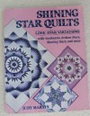 Shining Star Quilts: Lone Star Variations, with Sunbursts, Broken Stars, Blazing Stars, and more - Judy Martin