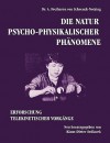 Die Natur Psycho-Physikalischer Phnomene - A. Freiherrn Von Schrenck-Notzing, Klaus-Dieter Sedlacek