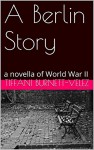 A Berlin Story: a novella of World War II (Embers of War Book 1) - Tiffani Burnett-Velez