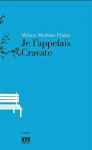 Je l'appelais Cravate - Milena Michiko Flašar