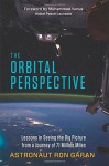 The Orbital Perspective: Lessons in Seeing the Big Picture from a Journey of 71 Million Miles - Astronaut Ron Garan, Muhammad Yunus