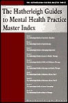 The Hatherleigh Guides to Mental Health Practice Master Index - The Hatherleigh Guides