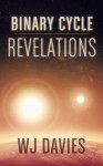 Binary Cycle: Revelations (Binary Cycle Saga) - W.J. Davies