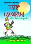 Tatry i Zakopane dla leniwych - Pytlik Zygmunt