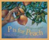 P is for Peach: A Georgia Alphabet (Alphabet Series) - Carol Crane