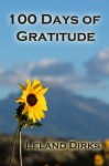 100 Days of Gratitude - Leland Dirks, Leland Dirks