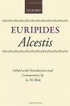 Alcestis - Euripides, A.M. Dale