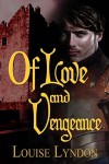 Of Love and Vengeance - Louise Lyndon