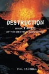 Destruction: Book Three of the Destruction Series - Phil Cantrill