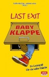 Last Exit Babyklappe: Ein Lesespaß für die halbe Familie (German Edition) - Marc-Uwe Kling, Kirsten Fuchs, Jochimsen Jess, Dagmar Schönleber, Patrick Salmen, Mieze Medusa, Björn Högsdal, Johanna Wack