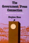 The Government/Press Connection: Press Officers and Their Offices - Stephen Hess