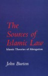 The Sources Of Islamic Law: Islamic Theories Of Abrogation - John Burton