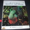 The T.F.H. Book of Tropical Aquariums - Herbert R. Axelrod