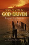 From God-Given to God-Driven: Reclaiming Your Dreams and Fulfilling Your Life - John M. Byrne