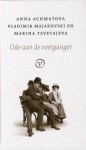 Ode aan de voetganger - Anna Akhmatova, Vladimir Mayakovsky, Marina Tsvetaeva