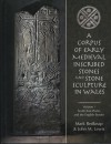 A Corpus of Early Medieval Inscribed Stones and Stone Sculpture in Wales Volume One: South-East Wales and the English Border - Mark Redknap, Mark Redknap