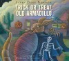 Trick or Treat, Old Armadillo - Larry Dane Brimner, Dominic Catalano