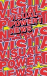 Visual Power I: News - Bis Press, Geert Lovink