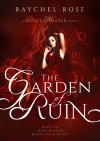 The Garden of Ruin - Raychel Rose