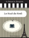 A French Reader: La Nuit de Noël (French Readers) - Yves Thibault