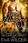 A Taste of Honeybear Wine (BBW Bear Shifter Standalone Romance Novel) (Bearfield Book 2) - Jacqueline Sweet, Eva Wilder