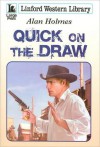 Quick on the Draw - Alan Holmes