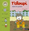 T'choupi Dans Le Jardin - Thierry Courtin