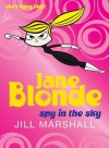 Jane Blonde 6: Spy in the Sky: Spy in the Sky - Jill Marshall