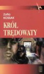 Krol tredowaty - Zofia Kossak-Szczucka