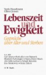 Lebenszeit und Ewigkeit. Gespräche über Alter und Sterben. - Varda Hasselmann, Carl Amery