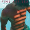 Fine Art Sex - Tom Bianchi