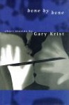 Bone By Bone - Gary Krist