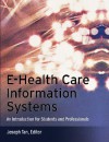 E-Health Care Information Systems: An Introduction for Students and Professionals - Joseph Tan