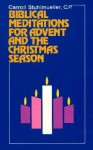 Biblical Meditations for Advent and the Christmas Season - Carroll Stuhlmueller