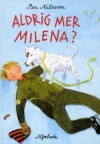 Aldrig mer Milena? - Per Nilsson, Pija Lindenbaum