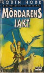 Mördarens jakt (Berättelsen om Fjärrskådarna, #3) - Robin Hobb, Ylva Spångberg