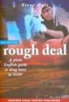 Rough Deal: A Plain English Guide to Drug Laws in New South Wales, 2nd Edition - Steve Bolt