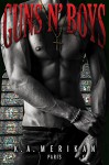 Guns n' Boys : Paris (gay romance) - K.A. Merikan